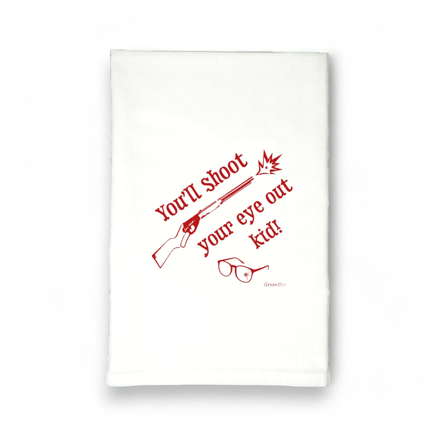 You'll Shoot Your Eye Out Christmas Story Funny Tea Towel Red Ink