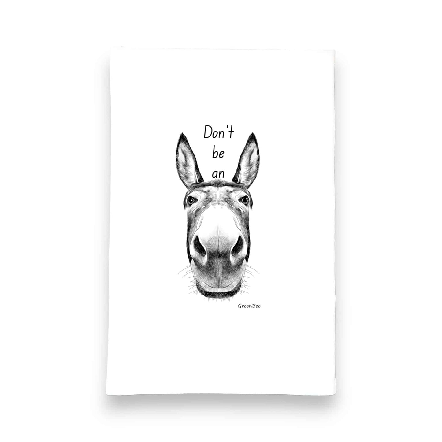 Don't Be An Ass Donkey Funny Tea Towel